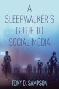 A Sleepwalker's Guide to Social Media