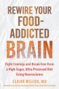 Rewire Your Food-Addicted Brain