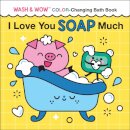 I Love You Soap Much