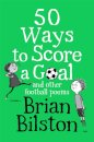 50 Ways to Score a Goal and Other Football Poems