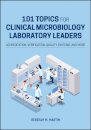 101 Topics for Clinical Microbiology Laboratory Leaders