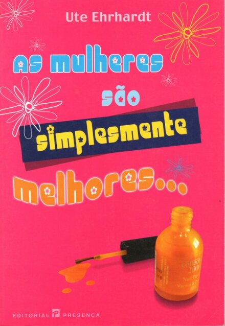 As Mulheres Sao Simplesmente Melhores