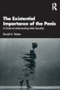 The Existential Importance of the Penis