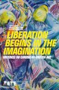 Liberation Begins in the Imagination