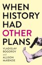 When History Had Other Plans
