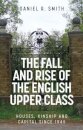 The Fall and Rise of the English Upper Class