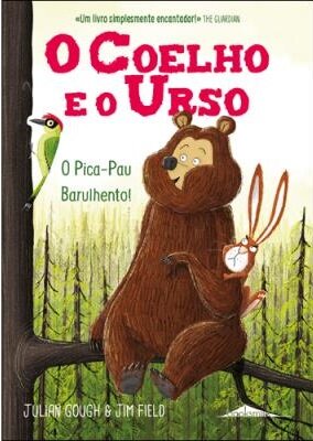 O Coelho e o Urso 2: O Pica-Pau Barulhento!