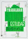 Trabalhar Melhor Para Estudar
