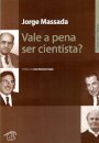 Vale A Pena Ser Cientista?