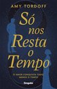 Só Nos Resta O Tempo