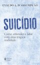 Suicídio: Como Entender E Lidar Com Essa Trágica Realidade