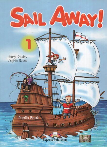 Sail Away 1 Pupil'S Book