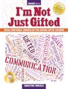 I'm Not Just Gifted