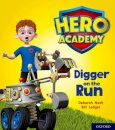 Hero Academy: Oxford Level 4, Light Blue Book Band: Digger on the Run