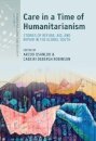 Care in a Time of Humanitarianism