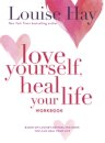 Love Yourself, Heal Your Life Workbook