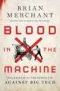 Blood in the Machine : The Origins of the Rebellion Against Big Tech