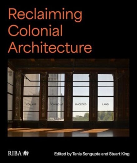 Reclaiming Colonial Architecture