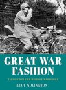 Great War Fashion: Tales from the History Wardrobe