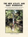 The New Atlatl And Dart Workbook