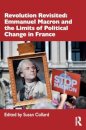 Revolution Revisited: Emmanuel Macron and the Limits of Political Change in France