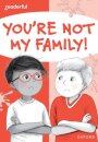 Readerful Rise: Oxford Reading Level 7: You're Not My Family!
