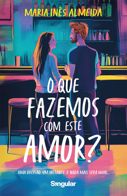 O que fazemos com este amor? - Uma decisão. Um instante. E nada mais será igual.