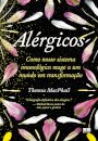 Alérgicos: Como Nosso Sistema Imunológico Reage A Um Mundo