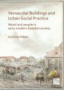 Vernacular Buildings and Urban Social Practice: Wood and People in Early Modern Swedish Society
