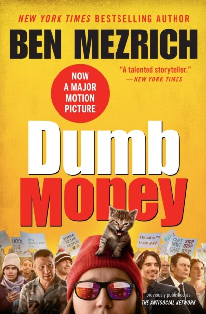 Dumb Money : The GameStop Short Squeeze and the Ragtag Group of Amateur Traders That Brought Wall Street to Its Knees (Previously Published as The Antisocial Network)