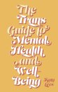 The Trans Guide to Mental Health and Well-Being