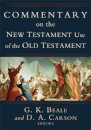 Commentary on the New Testament Use of the Old Testament