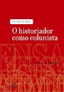 O Historiador Como Colunista