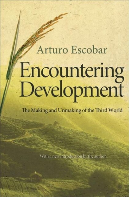 Encountering Development: the making and unmaking of the third world