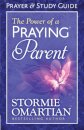 The Power of a Praying Parent Prayer and Study Guide