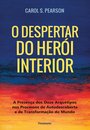 O Despertar Do Herói Interior: Presença Dos Doze Arquétipos