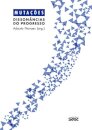 Mutações: Dissonâncias Do Progresso