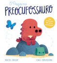 O Pequeno Preocupossauro