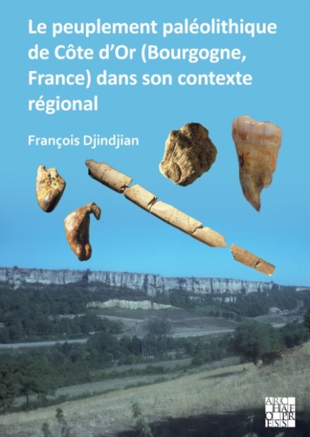 Le peuplement paleolithique de Cote d’Or (Bourgogne, France) dans son contexte regional