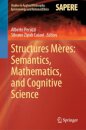 Structures Meres: Semantics, Mathematics, and Cognitive Science