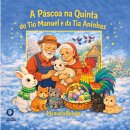 A Páscoa na Quinta do Tio Manuel e da Tia Aninhas