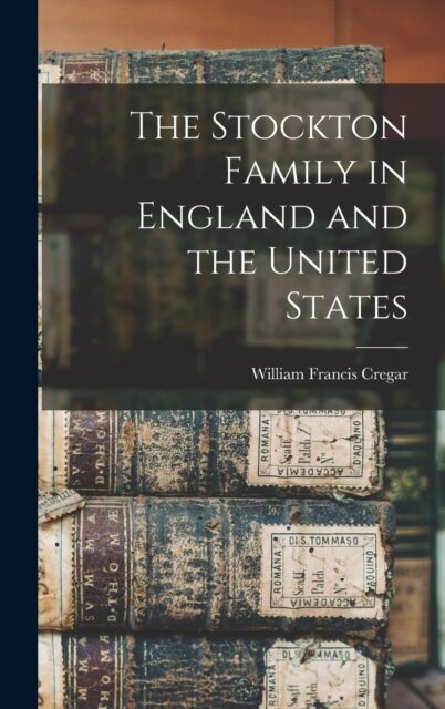 The Stockton Family in England and the United States