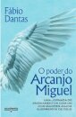 Poder do arcanjo Miguel, O: uma jornada de ensinamentos com