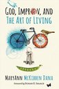 GOD IMPROV AND THE ART OF LIVING