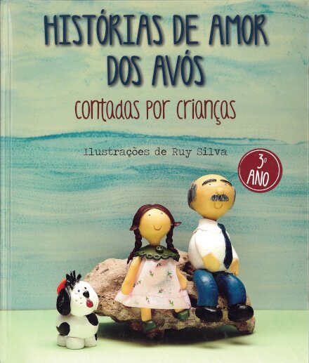 Histórias De Amor Dos Avós Contadas Pelas Crianças 3º Ano