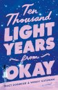 Ten Thousand Light Years from Okay