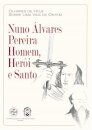 Olhares de Hoje Sobre uma Vida de Ontem-Nuno Álvares Pereira: Homem, Herói e Santo