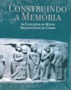 Construíndo a Memória - As Colecções do Museu Arqueológico do Carmo