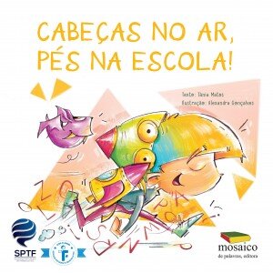 Cabeças no Ar, Pés na Escola!