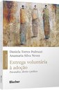 Entrega Voluntária À Adoção: Psicanálise, Direito E Política